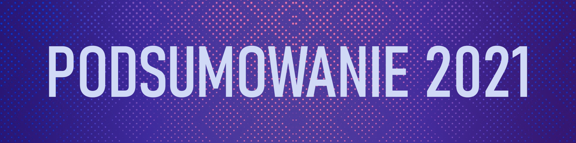 Baner podsumowanie 2021